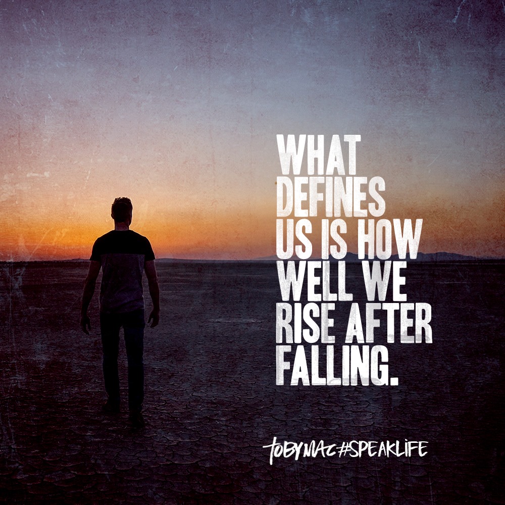 What defines us is how well we rise after falling